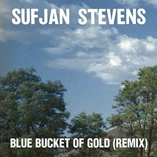 Blue Bucket of Gold (Remix) Sufjan Stevens Digital Music