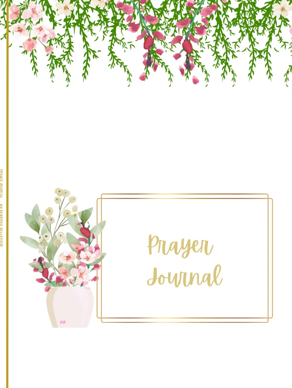 Florals Prayer Journal: A Record of Faith & God’s Faithfulness
