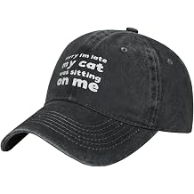 Unisex Baseball Cap,Sorry I'm Late My Cat was Sitting On Me,Adjustable Sport Golf Cap Soft Comfort Trucker Dad Hat