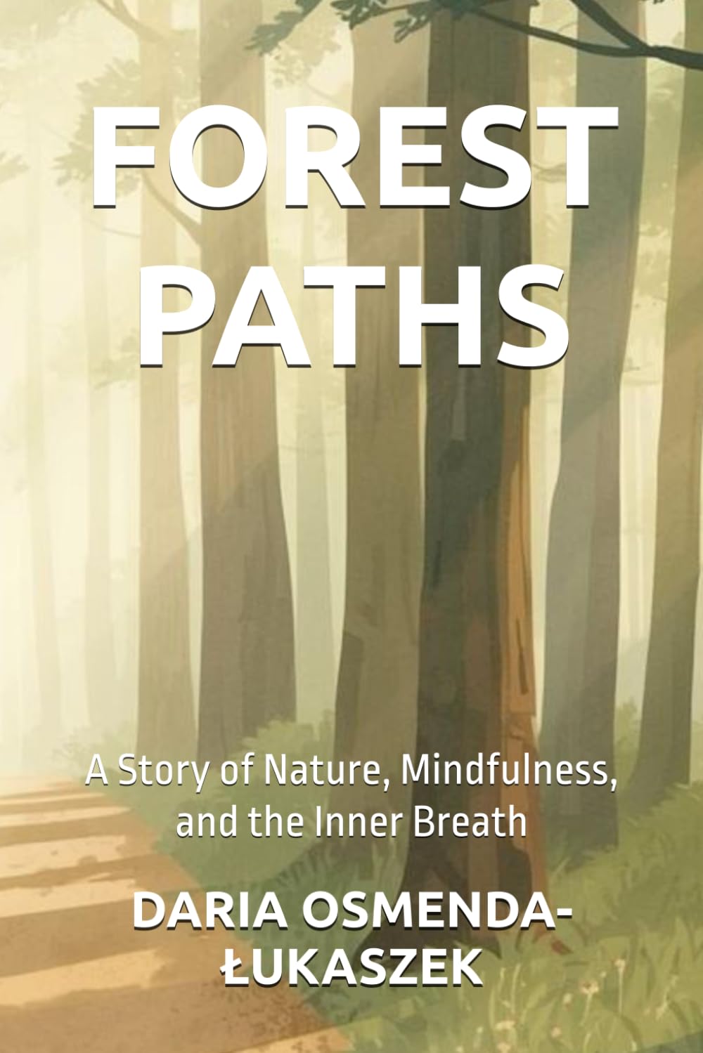 FOREST PATHS: A Story of Nature, Mindfulness, and the Inner Breath: 2 (Forest Stories)