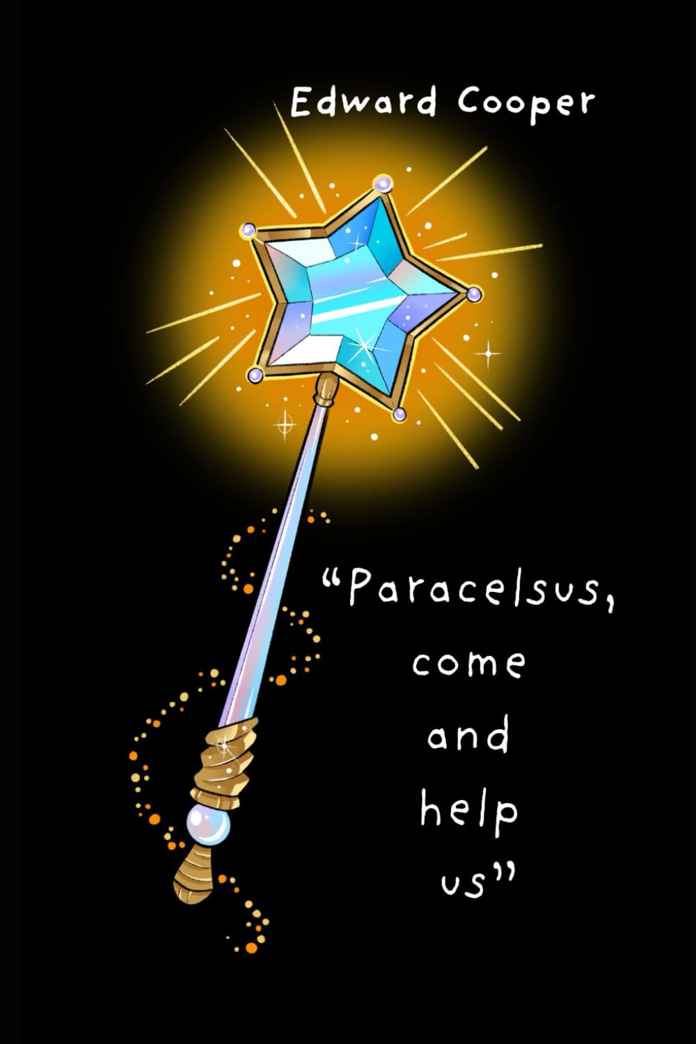Paracelsus, come and help us