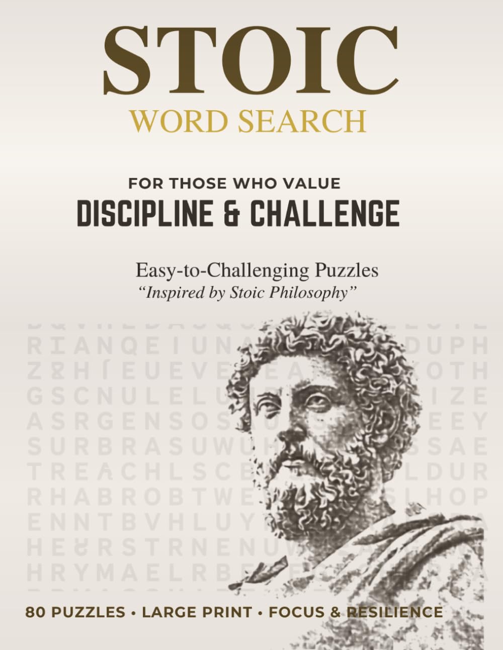 STOIC WORD SEARCH: Easy to Challenging Puzzles Inspired by Stoic Philosophy