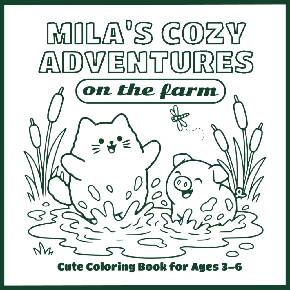 Mila's Cozy Adventures on the Farm: Cute Farm Animal Coloring Book for Kids Ages 3–6 | Easy Coloring Pages with Adorable Farm Friends