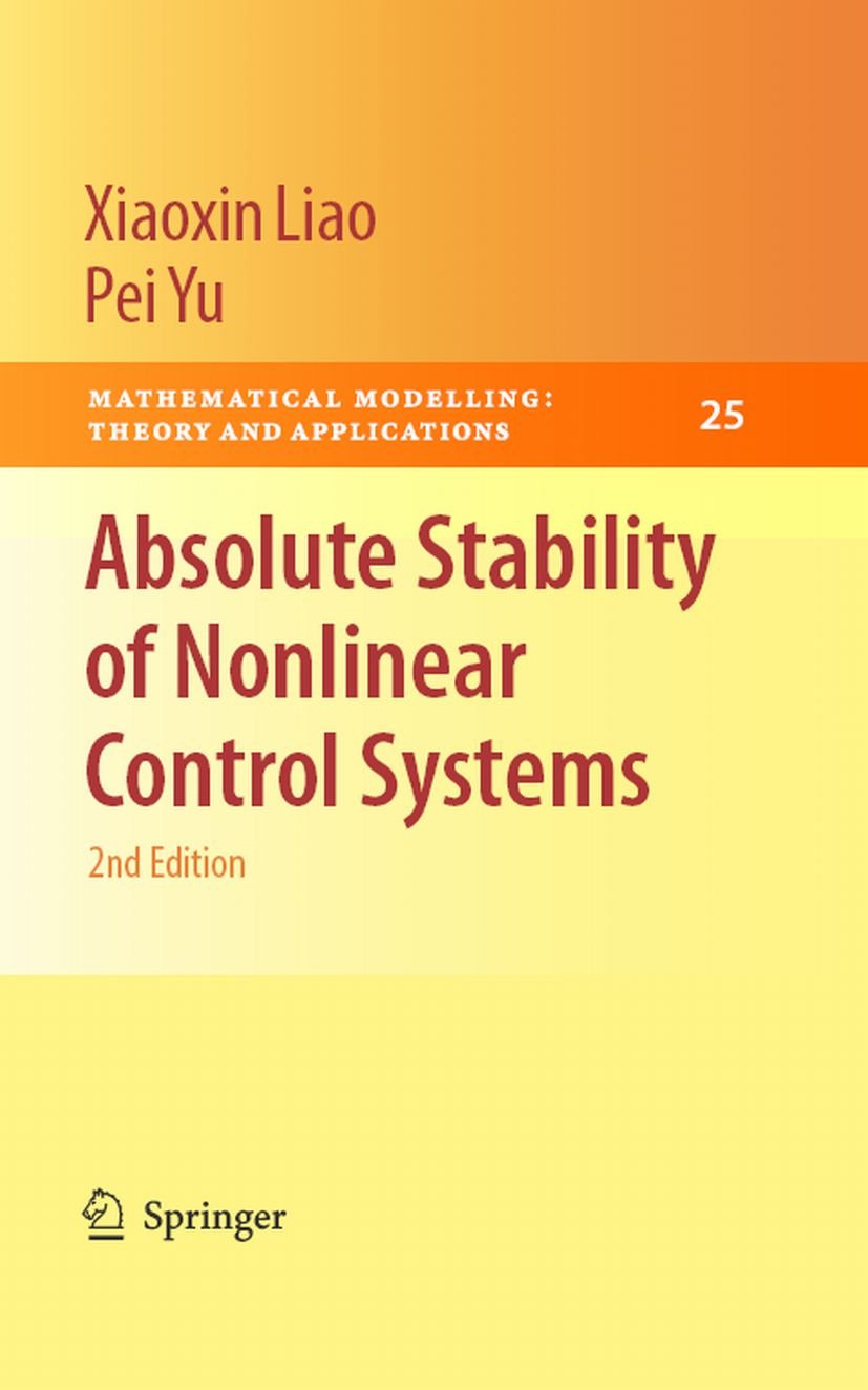Absolute Stability of Nonlinear Control Systems (Mathematical Modelling: Theory and Applications Book 25)