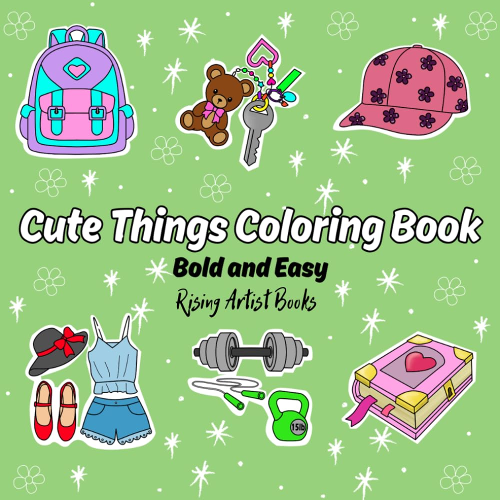 Cute Things Coloring Book: Bold and Easy Designs for Adults and Teens