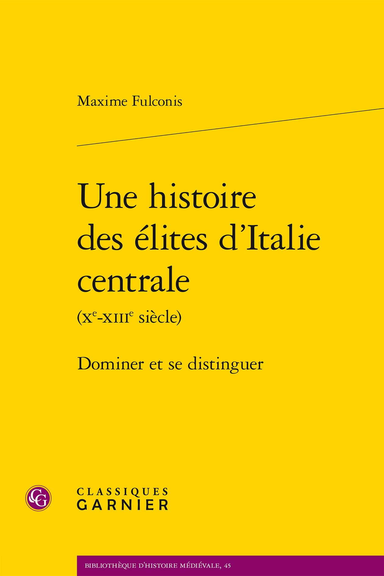 Une histoire des élites d'Italie centrale: Dominer et se distinguer