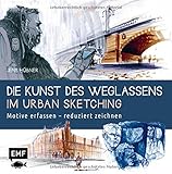 Die Kunst des Weglassens im Urban Sketching: Motive erfassen – reduziert zeichnen