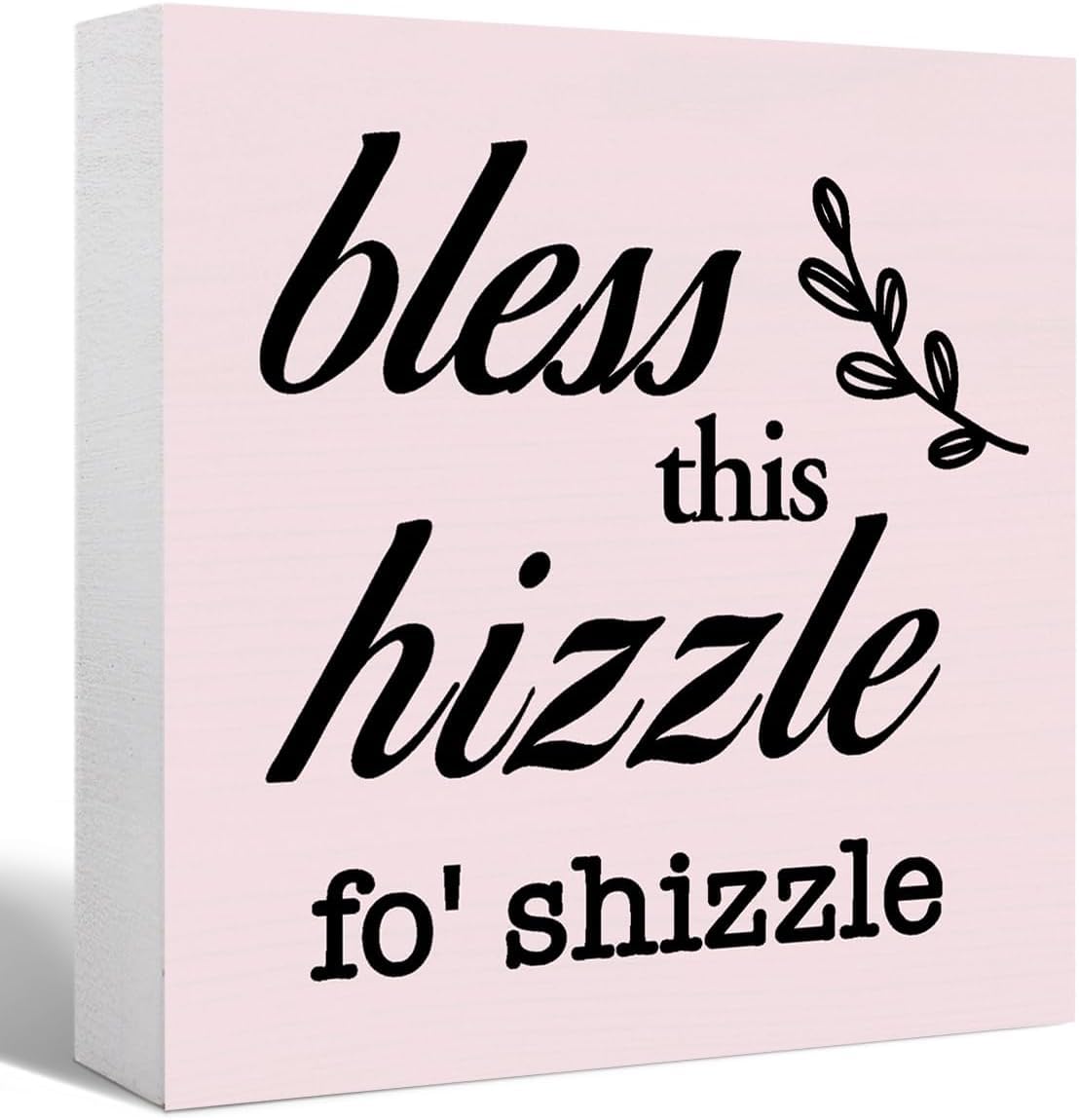 5x5 Inch Wooden Box Sign Bless This Hizzle Fo ' Shizzle Pink Decor