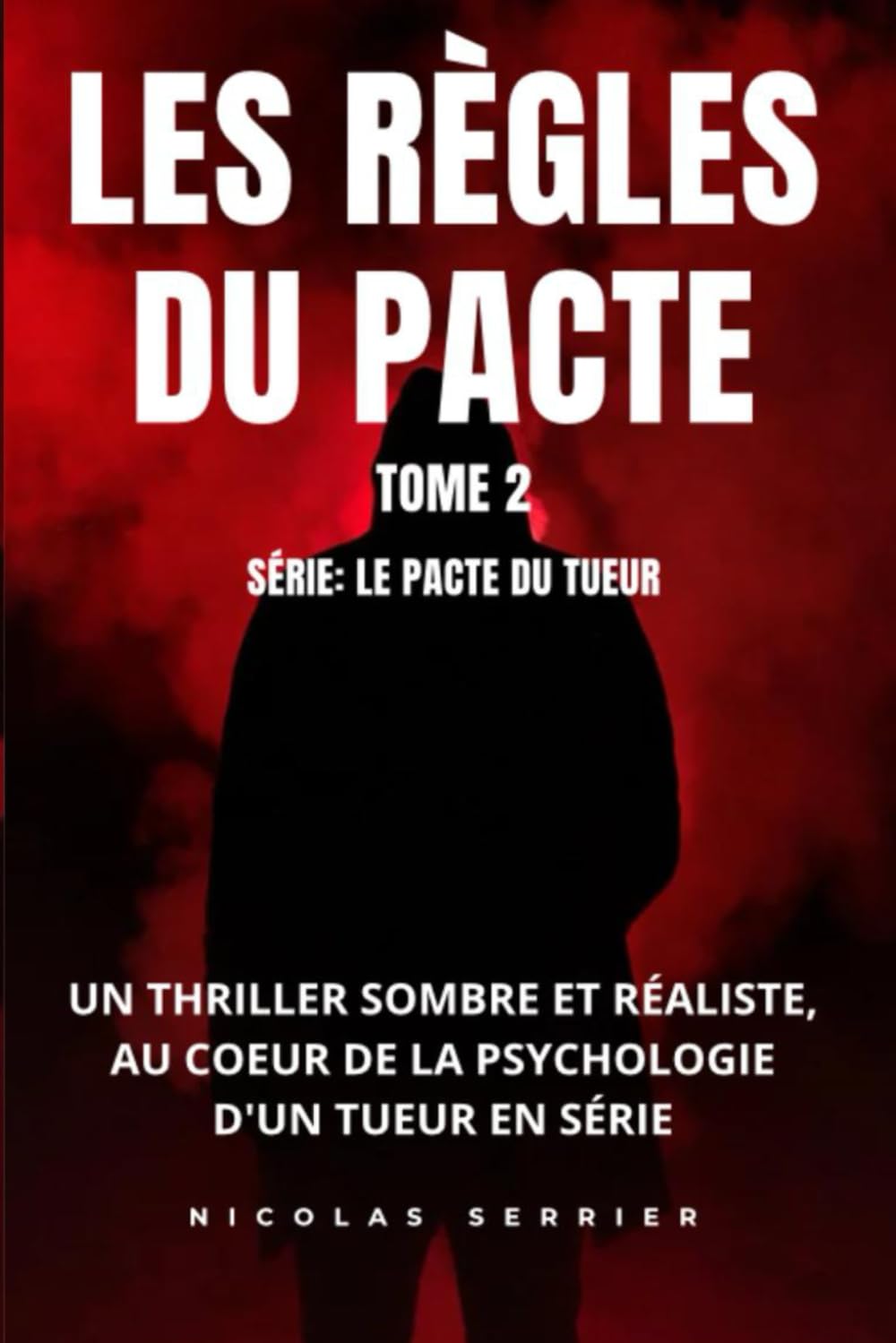 LES RÈGLES DU PACTE: Un thriller sombre et réaliste, quand la raison devient meurtrière (LE PACTE DU TUEUR)