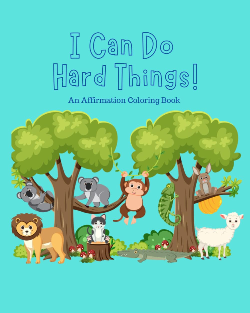 I can do hard things!: Affirmation coloring book