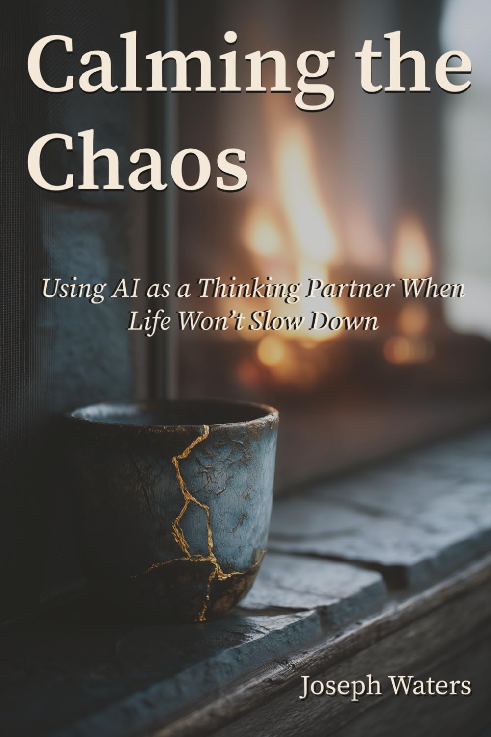 Calming the Chaos: Creating Breathing Room for Clear Thinking in an Overloaded World