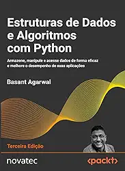 Estruturas de Dados e Algoritmos com Python: Armazene, manipule e acesse dados de forma eficaz e melhore o desempenho de suas aplicações