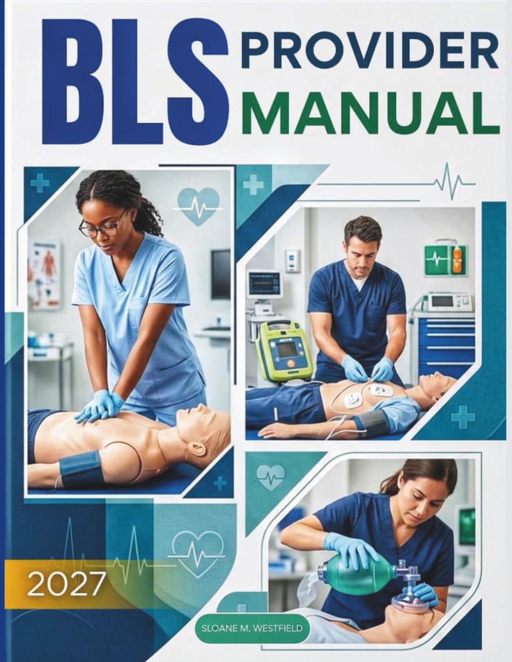 BLS PROVIDER MANUAL: Master the Fundamentals of Life-Saving Care: The Ultimate Guide to BLS, CPR, AED, and Emergency Response for Certification and Practical Use