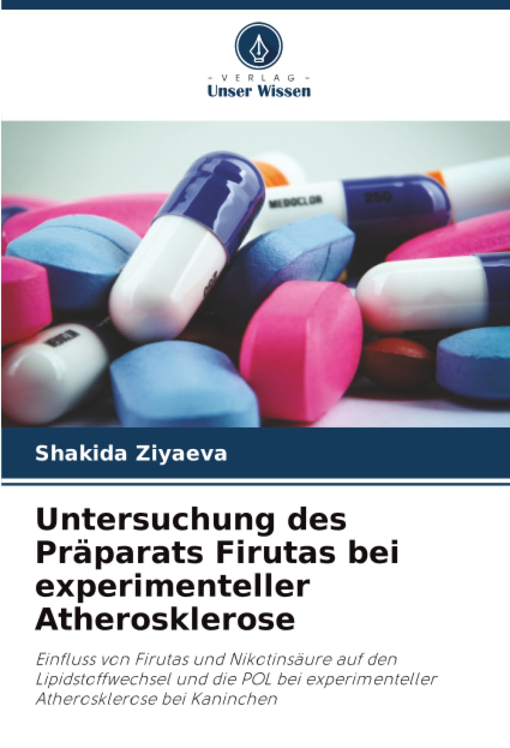Untersuchung des Präparats Firutas bei experimenteller Atherosklerose: Einfluss von Firutas und Nikotinsäure auf den Lipidstoffwechsel und die POL bei experimenteller Atherosklerose bei Kaninchen
