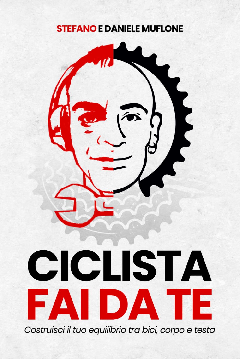 CICLISTA FAI DA TE: Costruisci il tuo equilibro tra bici, corpo e testa