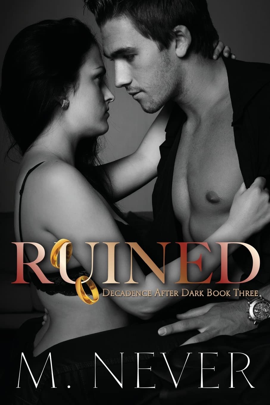 Ruined (A Decadence after Dark Epilogue): Volume 3 (The Decadence After Dark Series)