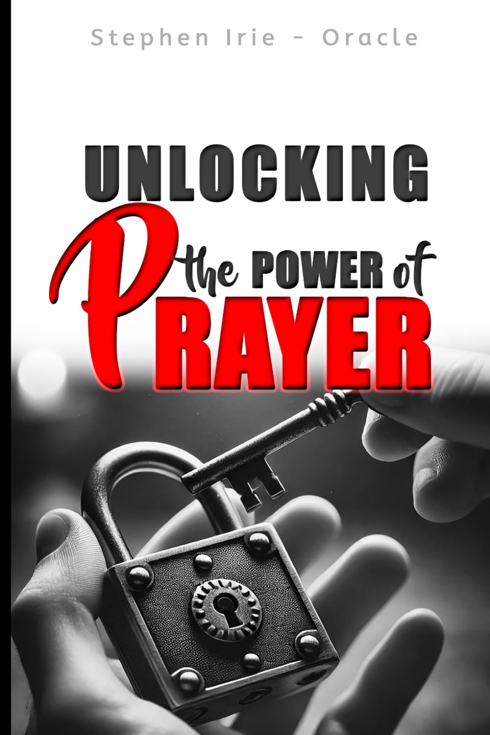 Unlocking the Power of Prayer