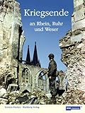  Kriegsende an Rhein, Ruhr und Weser: In Kooperation mit dem WDR-Fernsehen