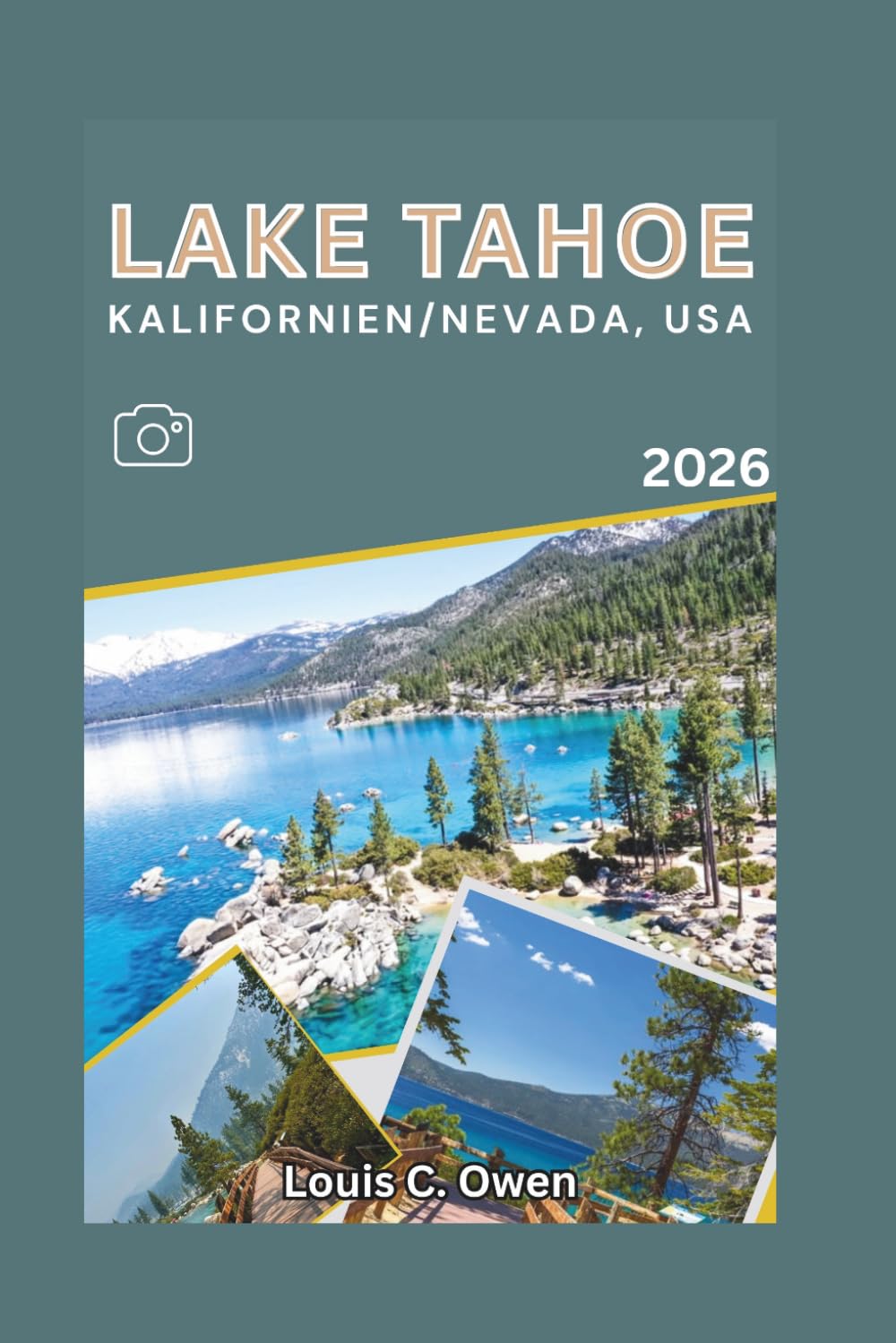 LAKE TAHOE KALIFORNIEN/NEVADA, USA 2026: Entdecken Sie Strände, Wanderwege, Skigebiete, Panoramastraßen und lokale Geheimtipps in Kalifornien und Nevada (Local Lens)