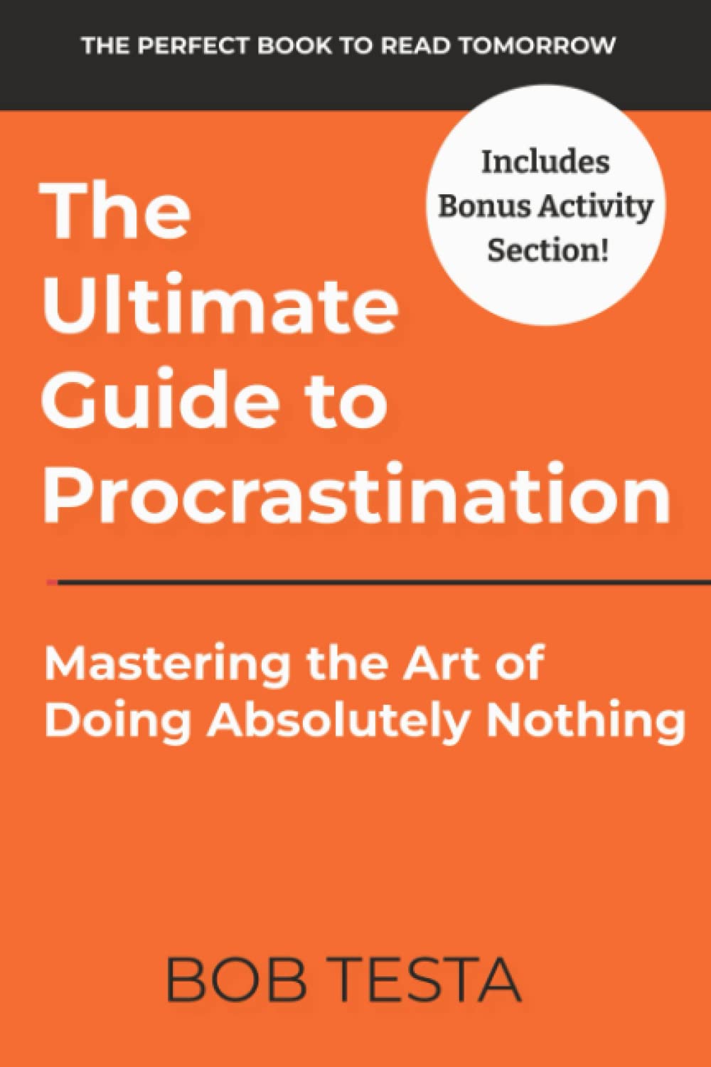 The Ultimate Guide to Procrastination: Mastering the Art of Doing ...