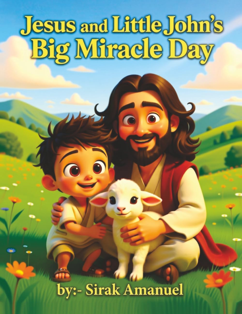 Jesus and Little John’s Big Miracle Day: A Christian Storybook Teaching Kids About Love, Friendship, and God’s Care
