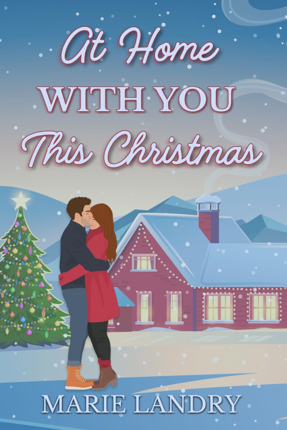At Home With You This Christmas: A Steamy Small Town Second Chance Christmas Romance