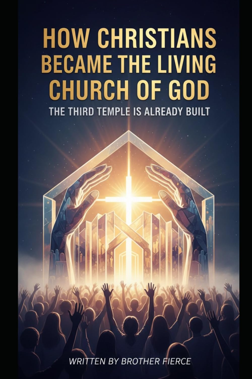 How Christians Became The Living Church Of God. The Third Temple Is Already Built