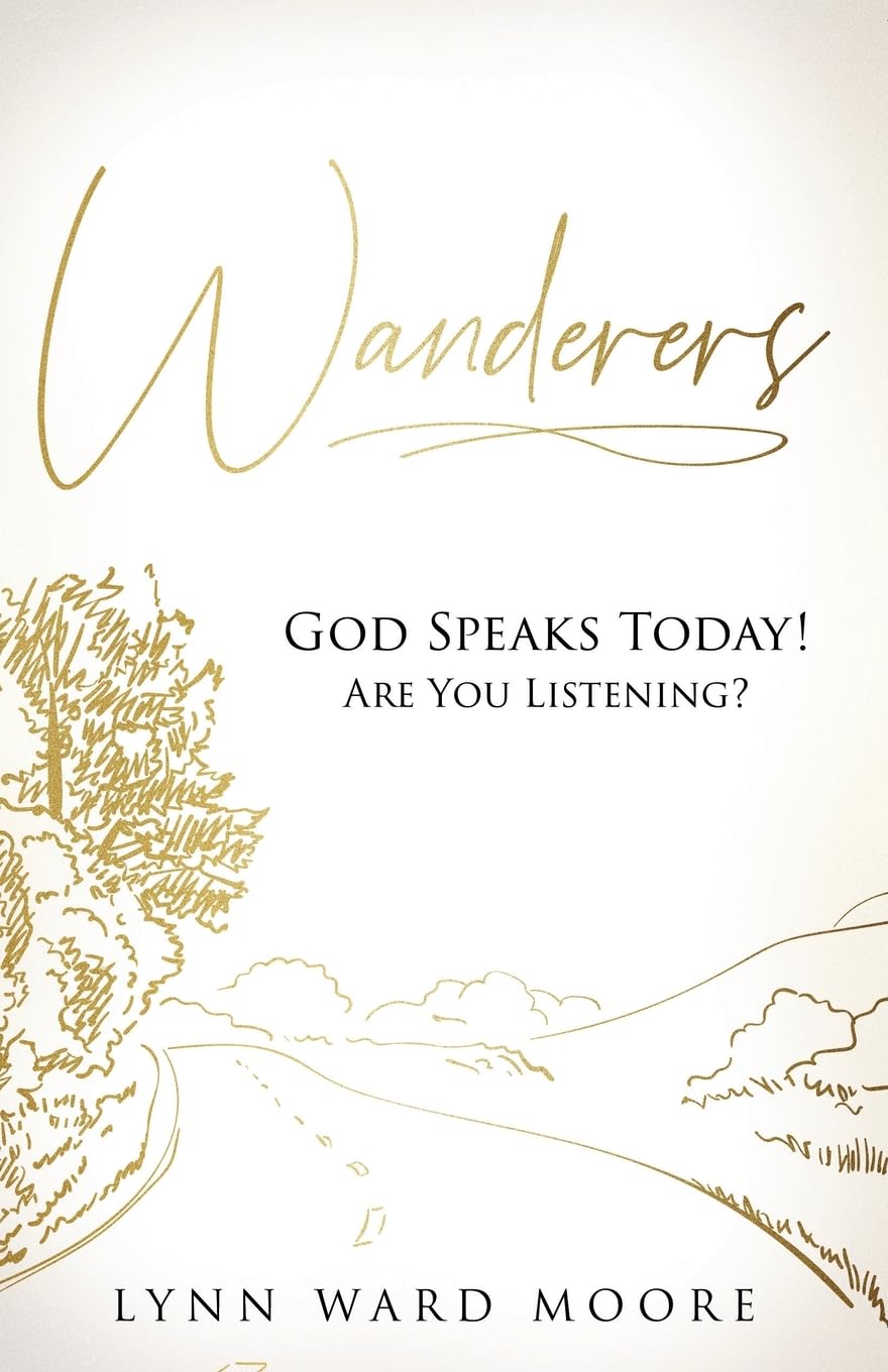 Wanderers. God Speaks Today! Are You Listening?