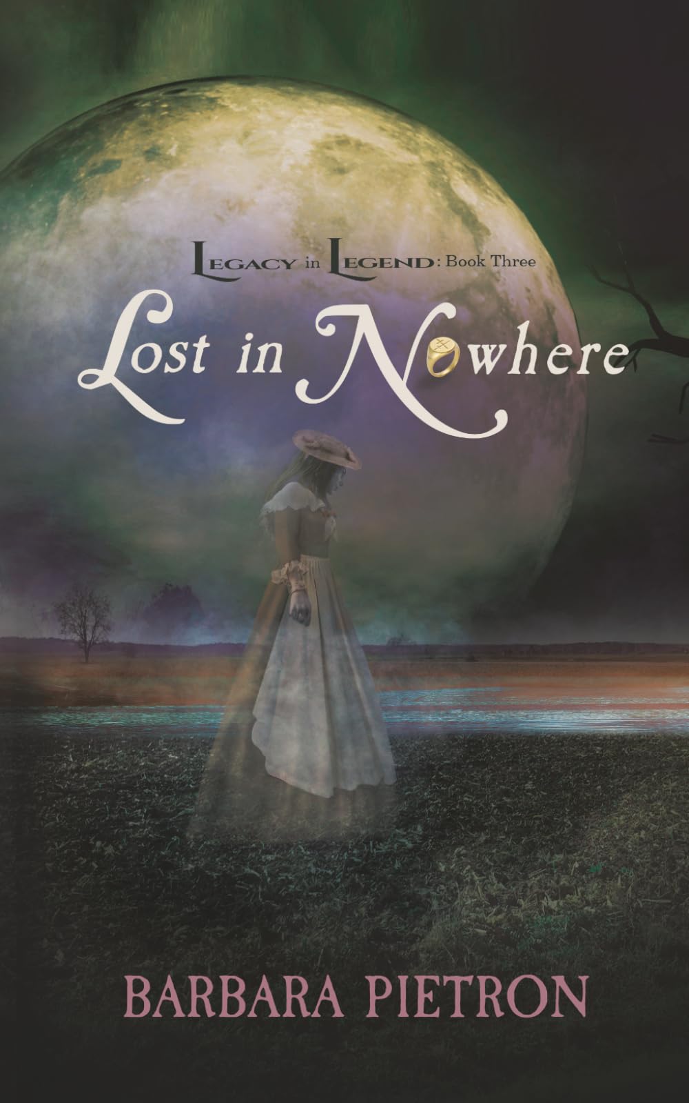 Lost in Nowhere: Legacy in Legend Book Three (Legacy In Legend Series)