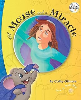 A Mouse and a Miracle: Book One in the Tiny Virtue Heroes series