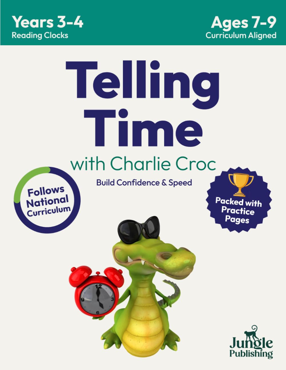 Telling the Time with Charlie Croc: Learning to Read Clocks Workbook Ages 7 - 9