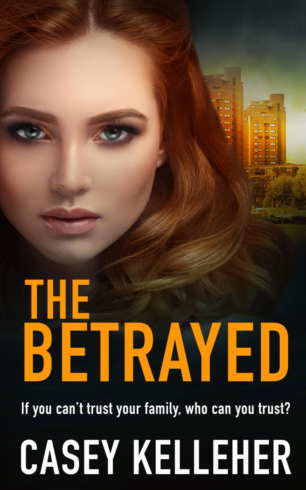 The Betrayed: A shocking, gritty thriller that will hook you from the first page (Byrne Family trilogy Book 1) (The Byrne Family)