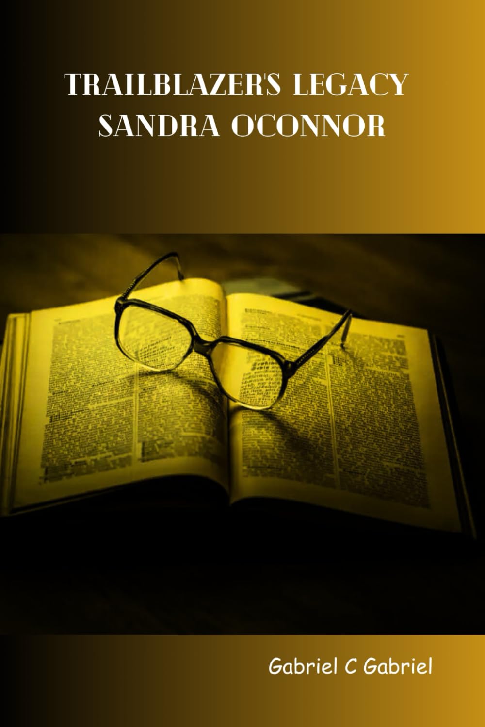 Trailblazer's Legacy: Sandra Day O'Connor and the Evolution of American Justice: From Bench to Civic Education, a Journey of Breaking Barriers, shaping Minds, and Enduring Impact