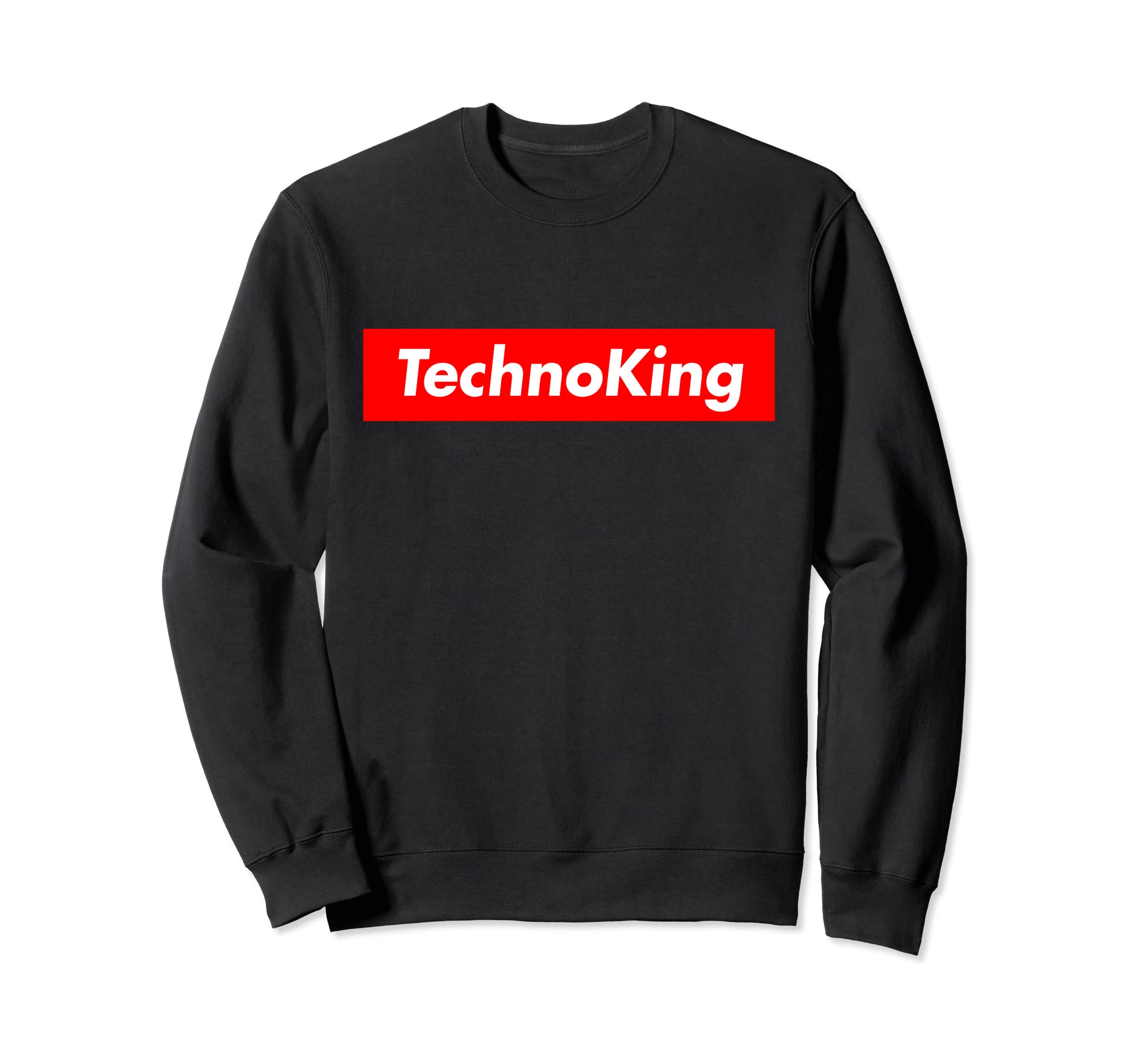 TECHNO KING TECHNOKING MUSIC EDM DANCE RAVER Sweatshirt