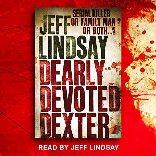 Darkly Dreaming Dexter Dexter Book 1 (Audio Download) Jeff Lindsay, Jeff Lindsay, Orion