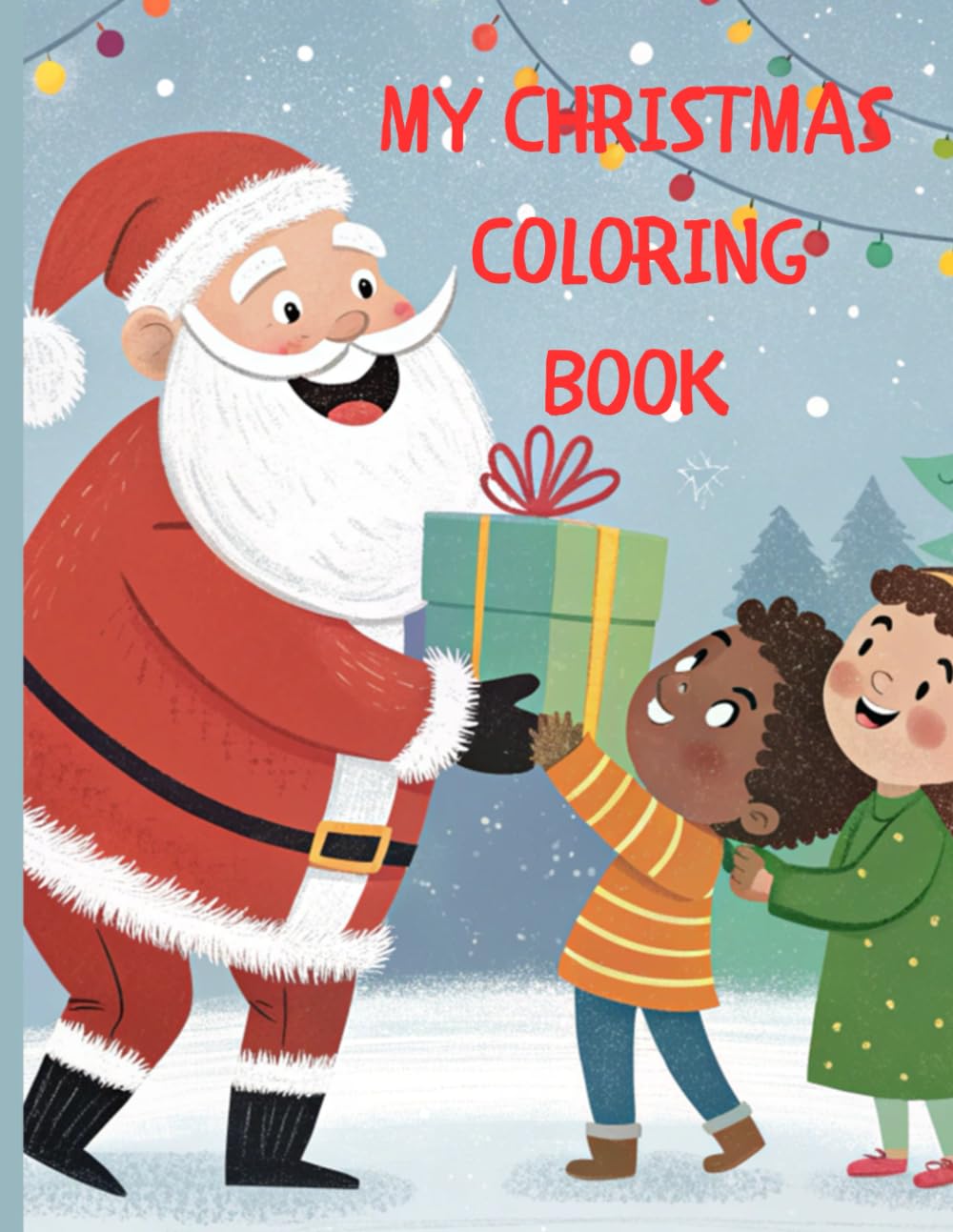 My Christmas Coloring Book: Fun and Festive Colouring for Kids Ages 5–7