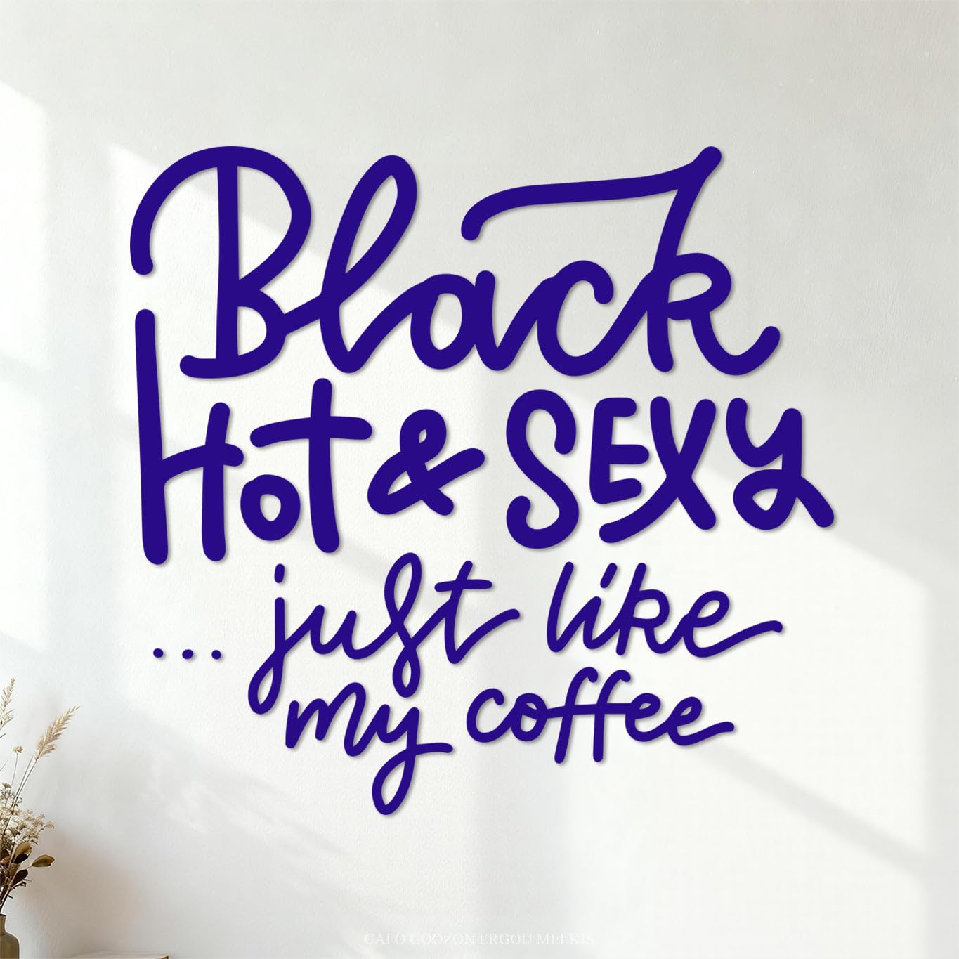 Wall Decals Paster Paper hot and Sexy just Like My Coffee Hand Drawn Lettering Phrase 42x44.2cm Wall beautification DarkBlue