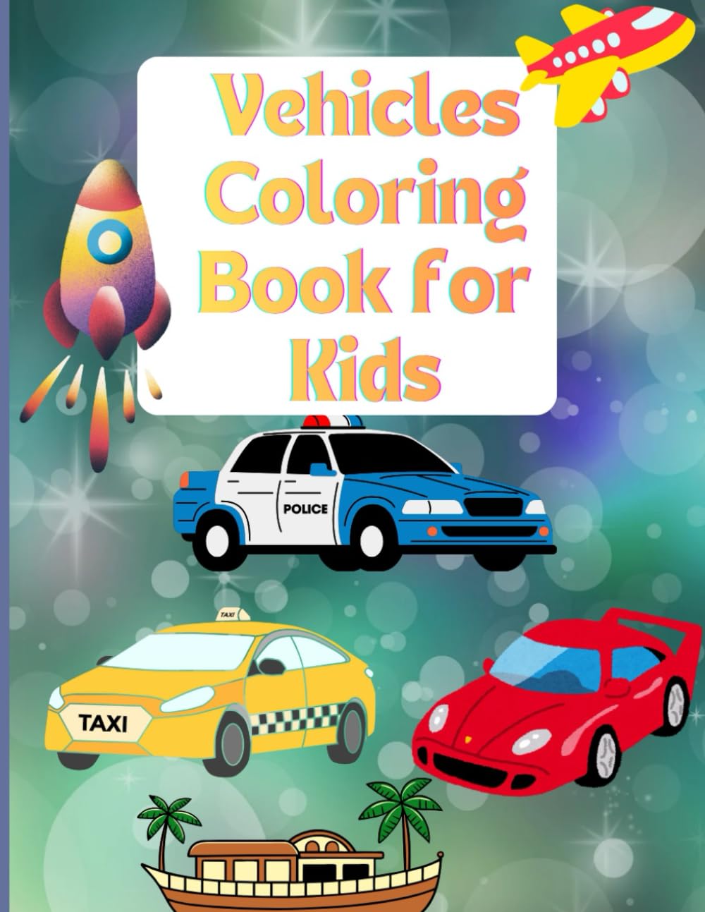 Cute Cartoon Vehicles Coloring Book for Kids: 20 Fun & Adorable Vehicle Illustrations with Simple Backgrounds for Boys and Girls