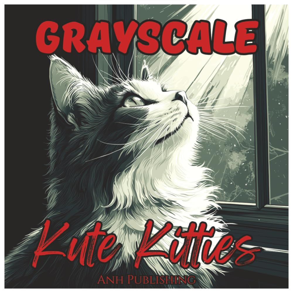Grayscale Kute Kitties: Fun Coloring Book for Teens and Adults: Adorable Grayscale Kitty Designs for Relaxation, Stress Relief, and Creative Fun (Grayscale Animal Coloring Series)