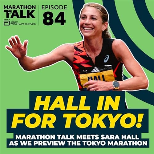 EP84 | Hall In For Tokyo! - Marathon Talk meets Sara Hall as we preview the Tokyo Marathon