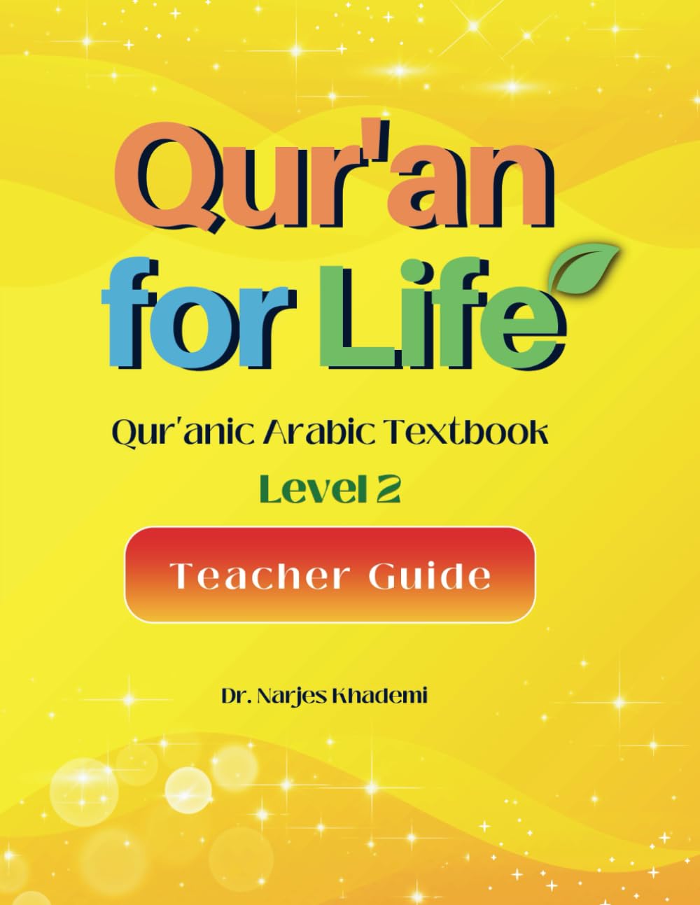 Quran for Life Teacher Guide, Level 2 (Qur'an for Life, Qur'anic Arabic Textbook)