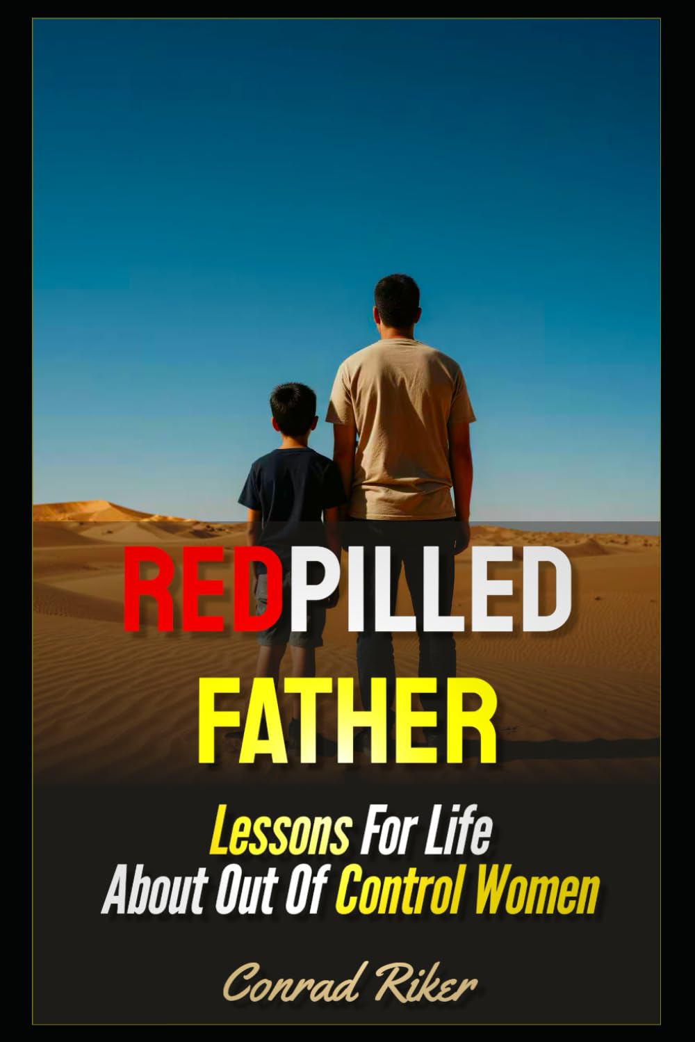 Redpilled Father: Lessons For Life About Out Of Control Women (Redpilled Wisdom (satire))