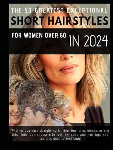 THE 50 GREATEST EXCEPTIONAL SHORT HAIRSTYLES FOR WOMEN OVER 60