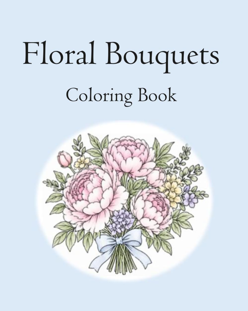 Flower Bouquets: Coloring Book