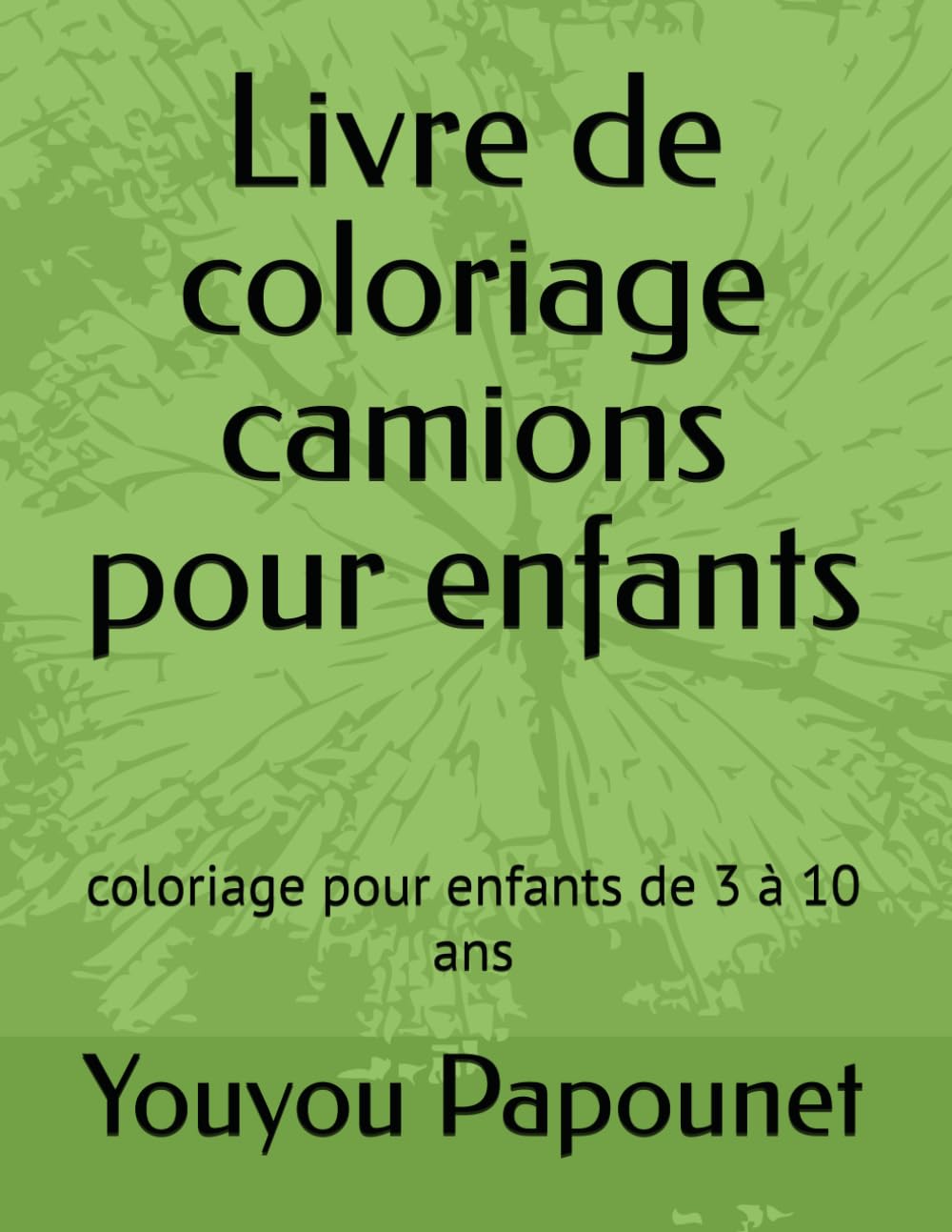Livre de coloriage camions pour enfants: 40 dessins de Camions , camions de pompier et véhicules - livre de coloriage pour enfants de 3 à 10 ans