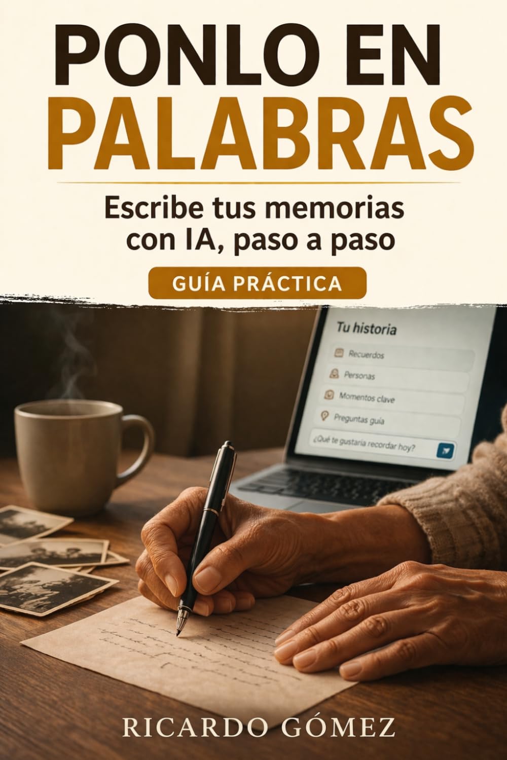 Ponlo en Palabras: Escribe tus memorias con inteligencia artificial, paso a paso