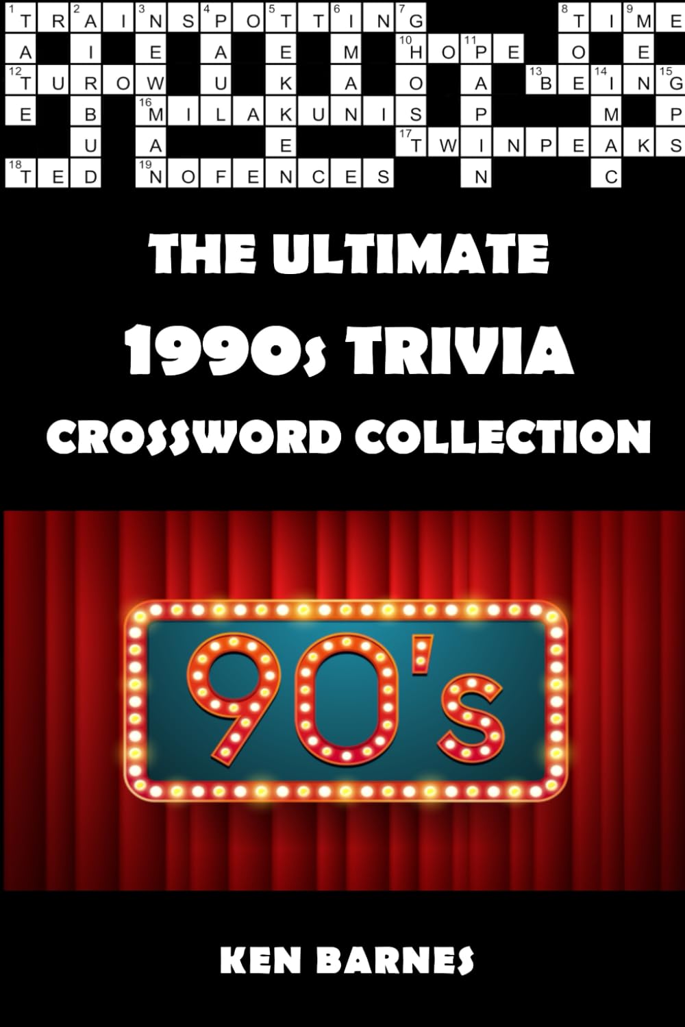 The Ultimate 1990s Trivia Crossword Collection: The Complete 1990s Themed Crossword Puzzle Book