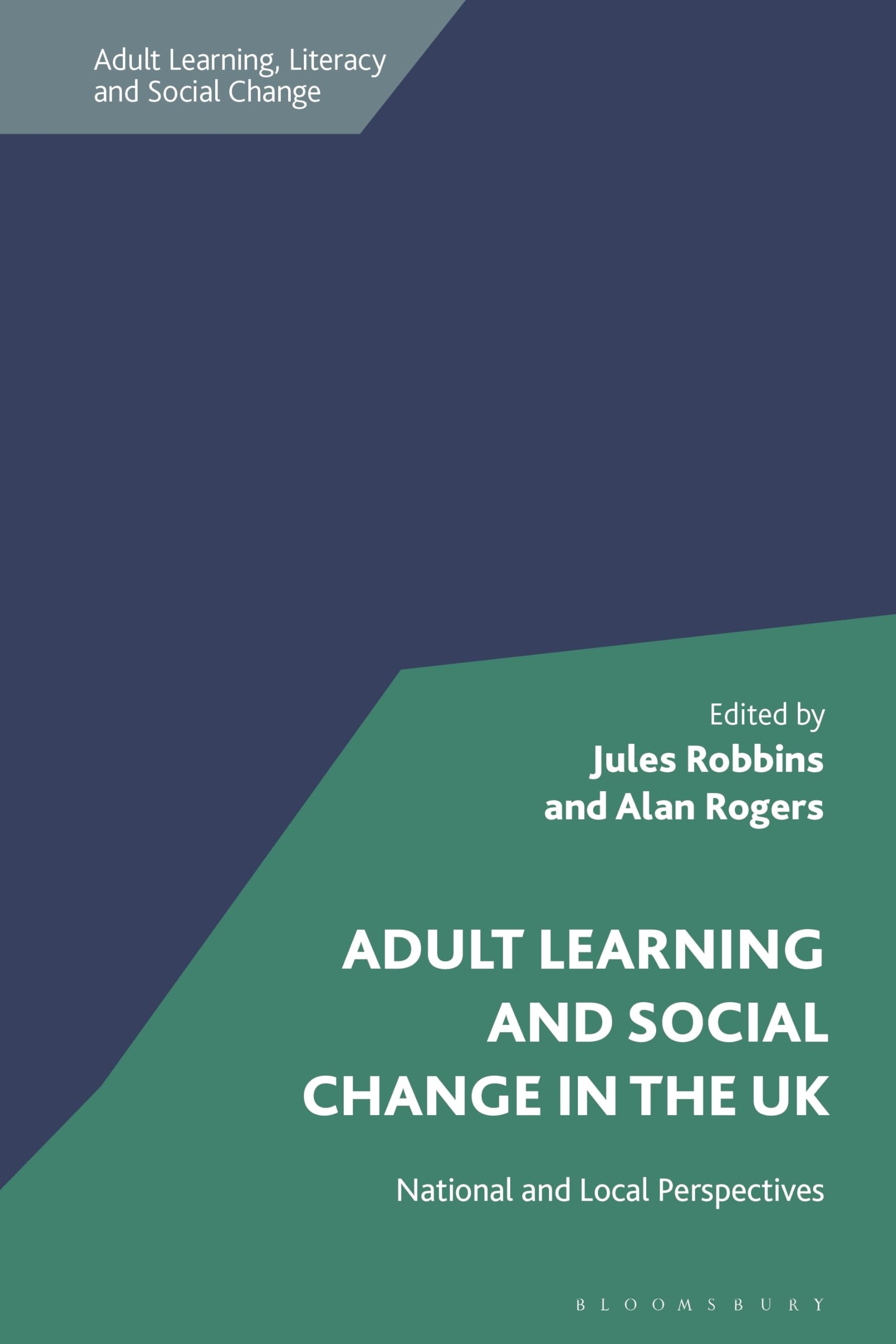 Adult Learning and Social Change in the UK: National and Local Perspectives (Adult Learning, Literacy and Social Change)