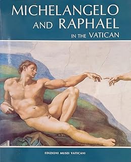 Michelangelo and Raphael in the Vatican: With Botticelli-Perugino-Signorelli-Ghirlandaio and Rosselli