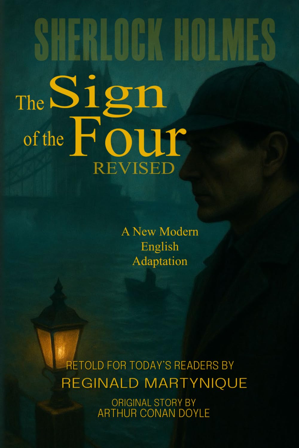 The Sign of the Four Revised: A New Modern English Adaptation: Fully Illustrated and Annotated